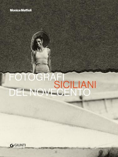 Fotografi siciliani del Novecento. Ediz. illustrata