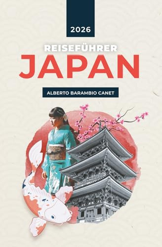 REISEFÜHRER JAPAN (auf 293 Seiten): Inspiration und Ideen für deine Reise
