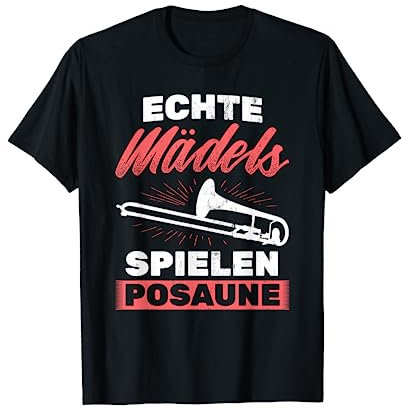 Echte Mädels Spielen Posaune Posaunistin Blasmusik Posaune T-Shirt