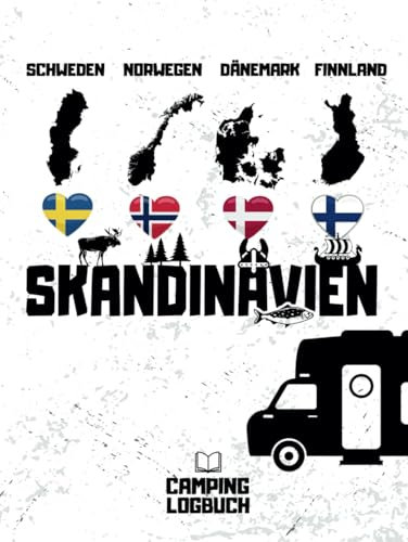 SKANDINAVIEN Camping Logbuch | Schweden, Norwegen, Dänemark, Finnland: Das Reisetagebuch für Camper mit Wohnwagen, Wohnmobil oder Campervan | 176 Seiten