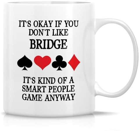 Bridge Game It's Okay If You Don't Like Bridge It's Kind of A Smart People Game Tea Mugs Cute Tea Cup Funny Coffee Mug for Café Cocoa Office 330Ml
