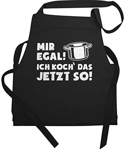 Shirtracer - Schürze Geschenk - Kochschürze - Erwachsene - Mir egal ich koch das jetzt so