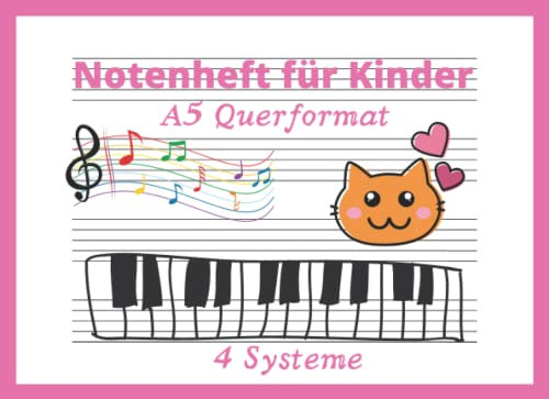 Notenheft für Kinder: A5 Querformat, 4 Systeme pro Seite, Große Notensysteme, Musikheft für Kinder und Anfänger mit Notenlinien, ohne Hilfslinien