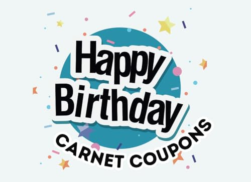 Carnet de Coupons Happy Birthday: 20 Bons Vierges à Remplir Pour Fêter un Anniversaire. Idée cadeau Original Pour Ceux qui Ont Tout.