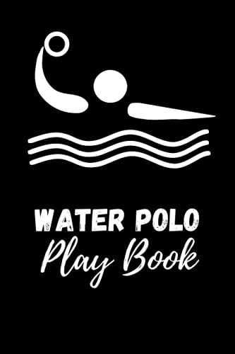 Water Polo Playbook: Coaching Record Book for Tracking progress, planning strategies & tactics, a Water Polo Game Play Book Journal | Practical Water ... Coaching Notebook with Blank Field Diagrams.