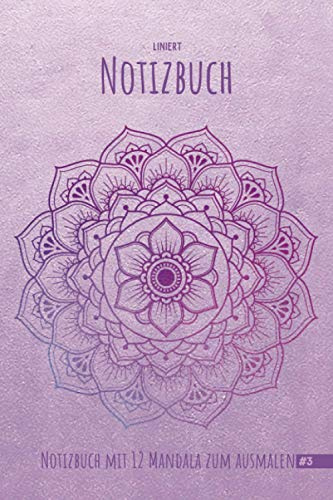 Mandala | Notizbuch | Liniert #3: Notizbuch in A5 (6x9in) 120 Seiten mit 12 Mandala's zum Ausmalen