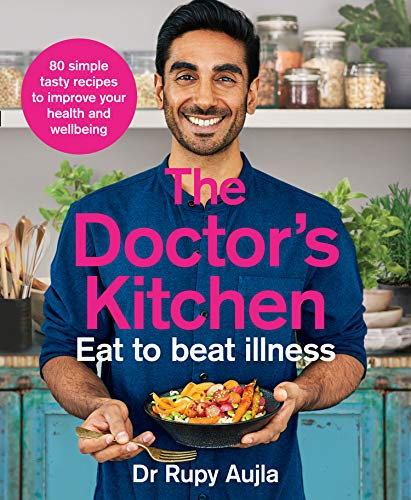 The Doctor’s Kitchen - Eat to Beat Illness: The Ultimate Cookbook for Better Health and Longevity