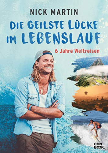 Die geilste Lücke im Lebenslauf: 6 Jahre Weltreisen