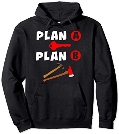 Fireman's Plan B - Funny Axe and Crowbar Tool Firefighter Pullover Hoodie