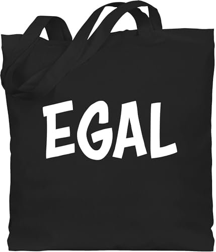Baumwolltasche - Sprüche mit Spruch - Egal I Statement Geschenk - Unisize - Schwarz - beutel+mit+sprüchen+lustig sprueche beutel jutetasche sprüchen stoffbeutel lustiger spruechen einkaufstasche