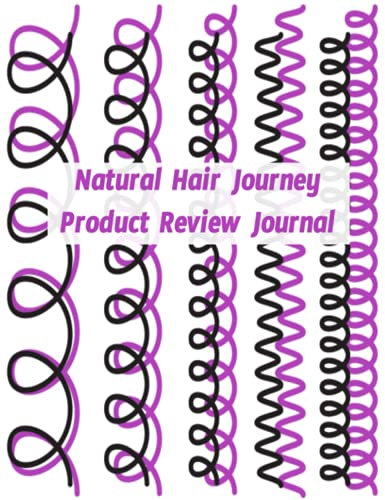 Natural Hair Journey Product Review Journal: Review The Products You Buy For Your Hair Treatment To Figure Out What Works Best For Your Hair.