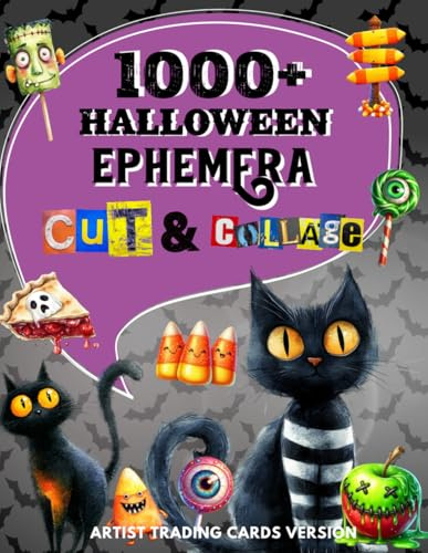 1000+ Halloween Ephemera Cut and Collage Art Book: High Quality Images Of Animals & Decorative Art For Paper Crafts, Junk Journals, and More. | (Artist Trading Cards Version)