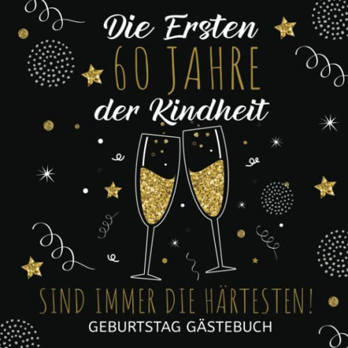 Gästebuch 60 Geburtstag: Buch zum Eintragen für Glückwünsche und den schönsten Fotos I Geschenk für Mädchen und Jungen I Geschenkidee 60. Geburtstag