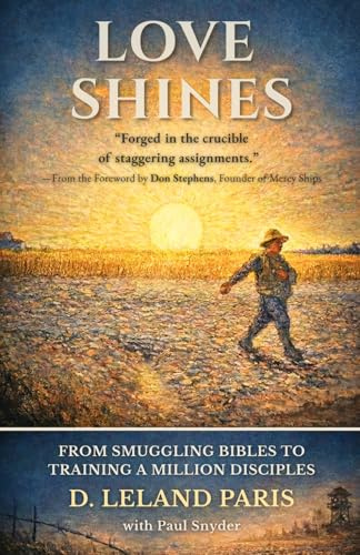 Love Shines: From Smuggling Bibles to Training a Million Disciples