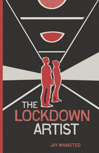 The Lockdown Artist: 1 (The Lockdown Artist Trilogy)