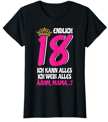 Volljährig Mädchen 18. Geburtstag Endlich 18 ich kann Alles T-Shirt