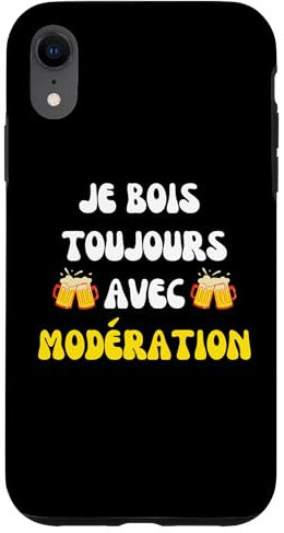 Coque pour iPhone XR Je bois toujours avec modération apéro humour boire boisson