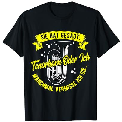 Tenorhorn Lustiger Spruch Blasmusik Tenor Horn Geschenk T-Shirt