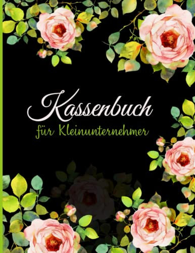 Kassenbuch Kleinunternehmer: Einnahmen Ausgaben Heft einfach geeignet für Vereine, Gastronomen, Selbstständige, Friseure und als Haushaltsbuch (A4) .