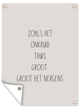 MuchoWow Outdoor-Poster Poster Wanddeko draußen Deko Garten Gartenposter 90x120 cm Wie das Unkraut zu Hause wächst, so wächst es nirgendwo - Gartenarbeit - Zitate - Text