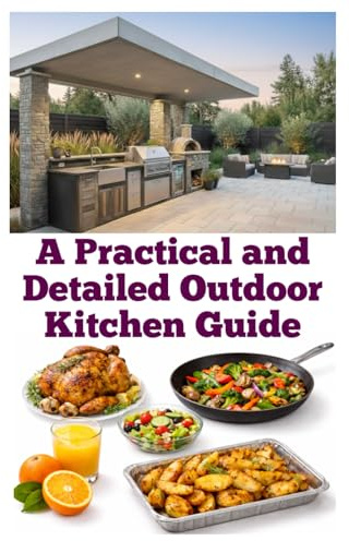 A Practical and Detailed Outdoor Kitchen Guide (A Detailed, Informative Series on Homesteading)