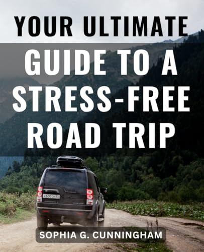 Your Ultimate Guide To A Stress-Free Road Trip: Unleashing Adventure Across America's Natural Treasures | Discover the Ultimate-Guide-to Exploring U.S. National Parks in Just Two Months