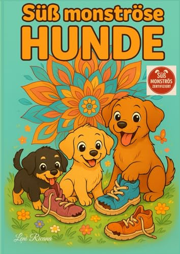 Süß monströse Hunde – Ausmalbuch mit Mandalas & lustigen Tiermotiven für Jugendliche & Erwachsene | kreatives Geschenk für Hundefans & Tierliebhaber: ... Die niedlich-frechsten Ausmalbücher der Welt)