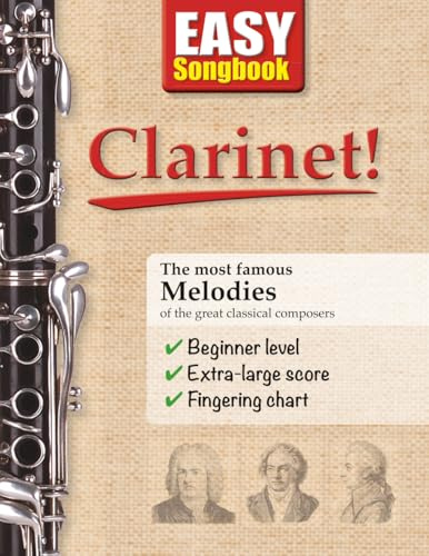 EASY Songbook Clarinet!: The most famous melodies of the great classical composers