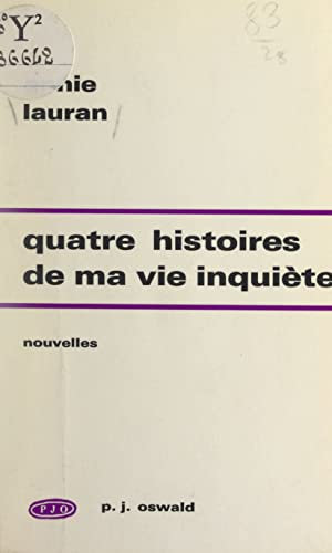 Quatre histoires de ma vie inquiète (French Edition)