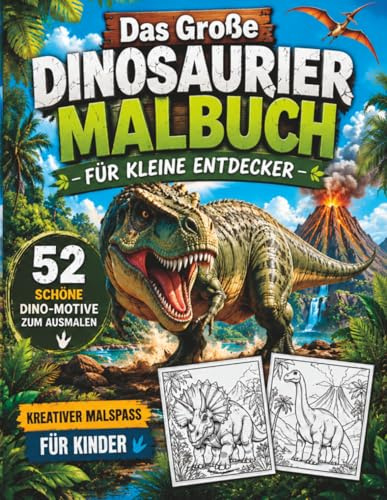 Kreatives Dinosaurier Malbuch - Für kleine Entdecker -: 52 schöne Dino-Motive zum Ausmalen - Kreativer Malspaß für Kinder