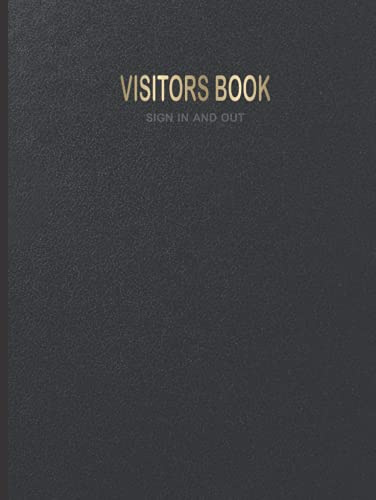 visitors book sign in and out hardcover: Visitors book A4 / Visitor Log Book / Visitor Register / Visitor Sign-in Book - 120 Pages, 8.25 x 11 - Black Leather Look