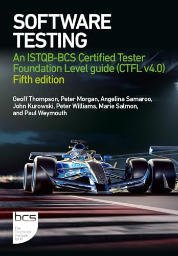Software Testing: An ISTQB-BCS Certified Tester Foundation Level guide (CTFL v4.0) - Fifth edition (English Edition)