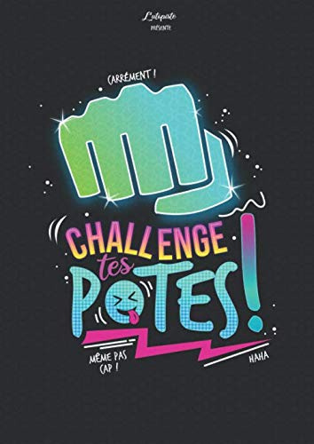 Challenge tes potes: +200 défis à personnaliser en famille ou entre amis pour adulte, ado, jeune & enfant | Cap ou pas Cap ? | Jeux apéro | Soirée jeu ... noel, homme et femme | Fun et original !