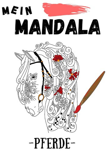 Mein Mandala Pferde: Pferde Mandala Malbuch für Erwachsene