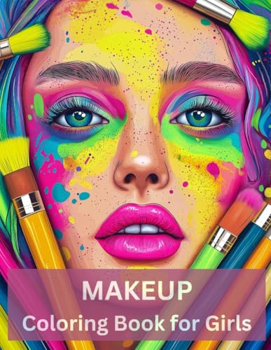 Makeup Coloring Book for Girls: Coloring Book for Teens 14-16 Girls. Coloring Book Cute and Groovy