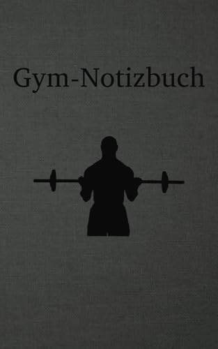 Gym Notizbuch - Fitness, Training, Ziele, Übungen