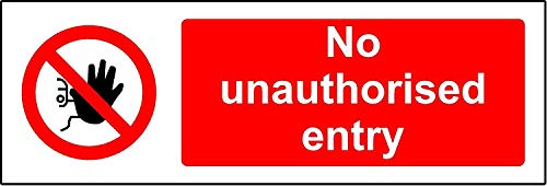 No unauthorised entry safety sign - 1.2mm Rigid plastic 300mm x 100mm