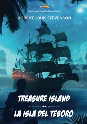 Treasure Island / La Isla del Tesoro: English-Spanish Parallel Text Bilingual Edition / Edición Bilingüe de Texto Paralelo Inglés-Español