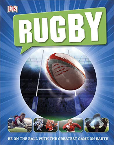 Rugby: Be on the Ball with the Greatest Game on Earth (My Book of Sports) (English Edition)