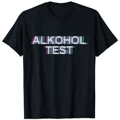 Alkohol Test Alkoholtester Schlager Festival Party T-Shirt