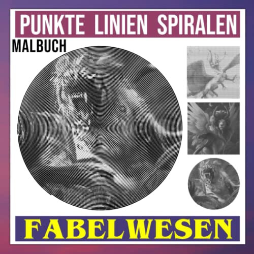 Fabelwesen Punkte Linien Spiralen Malbuch: Erfahren Sie mehr über magische und fiktive Kreaturen mit 30 Bildern zum Ausmalen | Gag Geschenke | White ... | Stressabbau-Geschenke | Weihnachtsgeschenke