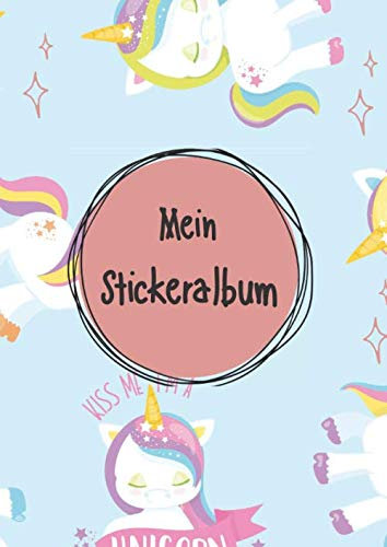 Mein Stickeralbum: Stickeralbum leer zum sammeln von Stickern | Motiv: Niedliches Einhorn in den Wolken DIN A4 Format mit 40 Seiten für Mädchen und Jungen | Kein Silikonpapier zum wieder abziehen !