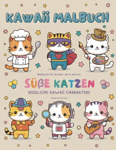 Kawaii Malbuch - Süße Katzen - niedliche Kawaii Charaktere - mit Süßen und lustigen Katzenmotiven zum Ausmalen für Groß und Klein: Perfekt für Kinder ... und Fans von Kawaii-Illustrationen