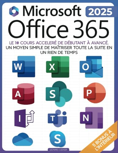 La Bible Suprême de Microsoft Office 365: Parcours Complet [8-en-1] avec Guides Pas à Pas pour Excel, Word, PowerPoint, Outlook, OneNote, OneDrive, Teams et Access - De Débutant à Expert