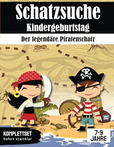 Schatzsuche Kindergeburtstag: Der legendäre Piratenschatz: All incl. Schnitzeljagd Set | für 7-9 Jährige | bis zu 8 Kinder (Partyspiele zum Kindergeburtstag)