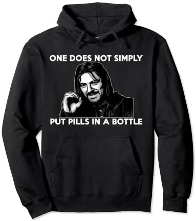 One Does Not Simply Put Pills In A Bottle Pharmacist Pullover Hoodie