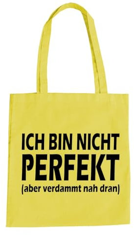 Ich Bin Nicht Perfekt Baumwolltasche - Aber Verdammt Nah Dran Genial Sprüche Gelb