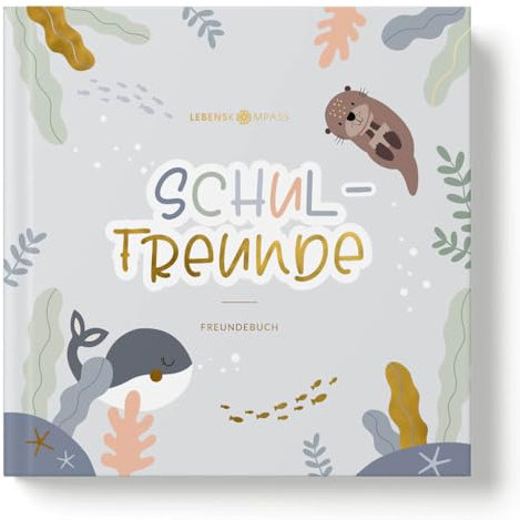 LEBENSKOMPASS Freundebuch Schule Mädchen und Jungen Ocean - Einschulung und Schulanfang Geschenk - Freundebuch Grundschule mit Platz für Freunde & Lehrer - 21x21 cm Hardcover