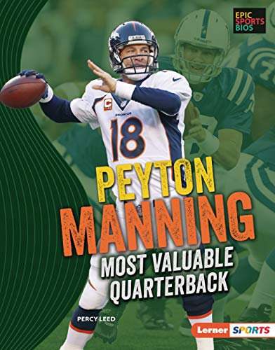 Peyton Manning: Most Valuable Quarterback (Epic Sports Bios (Lerner ™ Sports)) (English Edition)