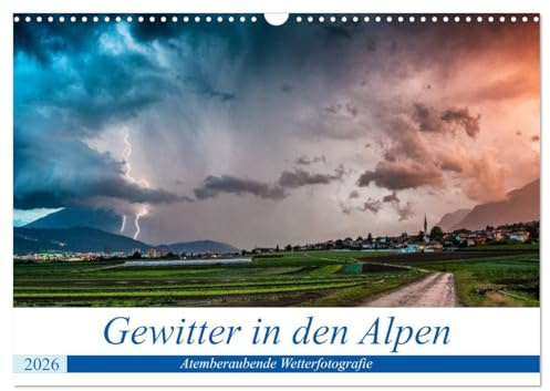Gewitter in den Alpen (Wandkalender 2026 DIN A3 quer), CALVENDO Monatskalender: Atemberaubende Gewitterbilder aus den Alpen (CALVENDO Natur)